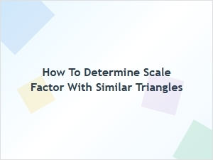 Calculating Scale Factors for Similar Triangles